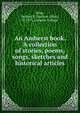 An Amherst book. A collection of stories, poems, songs, sketches and historical articles, Riley, Herbert E. (Herbert Elihu), b. 1873,Amherst College 
