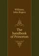 The handbook of Princeton, Williams, John Rogers 