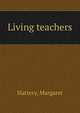 Living teachers, Slattery, Margaret 