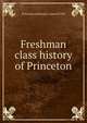 Freshman class history of Princeton, Princeton university. Class of 1910 