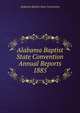 Alabama Baptist State Convention Annual Reports 1885, Alabama Baptist State Convention 