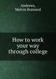 How to work your way through college, Andrews, Melvin Brainerd 