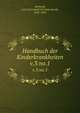 Handbuch der Kinderkrankheiten. v.3:no.1, Gerhardt, Carl (Carl Adolf Christian Jacob), 1833-1902 