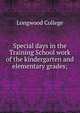 Special days in the Training School work of the kindergarten and elementary grades;, Longwood College 