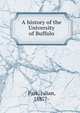 A history of the University of Buffalo, Park, Julian, 1887?- 