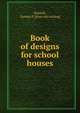 Book of designs for school houses, Randall, Gurdon P. [from old catalog] 