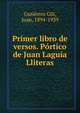 Primer libro de versos. Portico de Juan Laguia Lliteras, Guti?rrez Gili, Juan, 1894-1939 