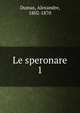 Le speronare. 1, Dumas, Alexandre, 1802-1870 