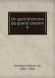 Un gentilhomme de grand chemin. 4, Mont?pin, Xavier de, 1826?-1902 
