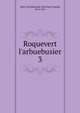 Roquevert l'arbuebusier, Mol?-Gentilhomme, Paul Henri Joseph, 1814-1856 