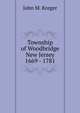 Township of Woodbridge New Jersey 1669 - 1781, John M. Kreger 