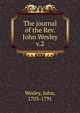 The journal of the Rev. John Wesley. v.2, John Wesley 