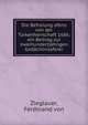 Die Befreiung ofens von der T?rkenherrschaft 1686; ein Beitrag zur zweihundertj?hrigen Ged?chtnissfeier, Zieglauer, Ferdinand von 