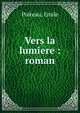 Vers la lumiere : roman, Poiteau, Emile 