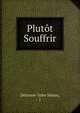 Plutot Souffrir, Delorme-Jules Simon, J 