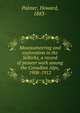 Mountaineering and exploration in the Selkirks, a record of pioneer work among the Canadian Alps, 1908-1912, Palmer, Howard, 1883- 