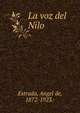 La voz del Nilo, Estrada, Angel de, 1872-1923.· 