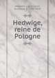 Hedwige, reine de Pologne, Abrante?s, Laure Junot, duchesse d', 1784-1838 