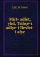 Mirt- adlet, yhd, Trihce-i adlye-i Devlet-i alye, L?f, af Amet 