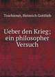 Ueber den Krieg; ein philosopher Versuch, Tzschirner, Heinrich Gottlieb 