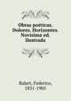 Obras poeticas. Dolores. Horizontes. Novisima ed. ilustrada, Balart, Federico, 1831-1905 