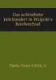Das achtzehnte Jahrhundert in Walpole's Briefwechsel, Pipitz, Franz E,Fink, G 