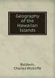Geography of the Hawaiian Islands, Baldwin, Charles Wickliffe 