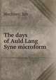 The days of Auld Lang Syne microform, Maclaren Ian 