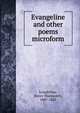 Evangeline and other poems microform, Henry Wadsworth Longfellow 