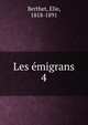 Les migrans. 4, Berthet, Elie, 1818-1891 