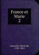 France et Marie. 2, Latouche, Henri de, 1785-1851 