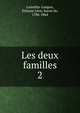 Les deux familles. 2, Lamothe-Langon, ?tienne L?on, baron de, 1786-1864 