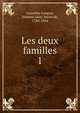 Les deux familles. 1, Lamothe-Langon, ?tienne L?on, baron de, 1786-1864 