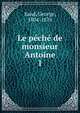 Le pch de monsieur Antoine. 1, George Sand 