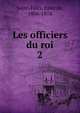 Les officiers du roi. 2, Saint-F?lix, Jules de, 1806-1874 