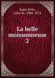 La belle moissonneuse. 2, Saint-F?lix, Jules de, 1806-1874 