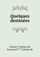 Quelques destinees, Cointet, Virginie de, baronne,P***, L?once de 