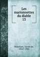 Les marionnettes du diable. 13, Mont?pin, Xavier de, 1826?-1902 