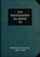 Les marionnettes du diable. 10, Mont?pin, Xavier de, 1826?-1902 