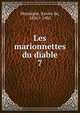 Les marionnettes du diable. 7, Mont?pin, Xavier de, 1826?-1902 
