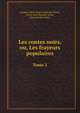 Les contes noirs, ou, Les frayeurs populaires. Tome 2, Jacques-Albin-Simon Collin de Plancy,Pierre-Jean-Baptiste Leroy,Jean-Nicolas Adam 