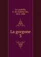La gorgone. 3, La Landelle, G. de (Gabriel de), 1812-1886 