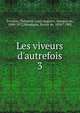 Les viveurs d'autrefois, Foudras, Th?odore Louis Auguste, marquis de, 1800-1872,Mont?pin, Xavier de, 1826?-1902 