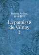 La paroisse de Valnay. 2, Ponroy, Arthur, 1816-1875 