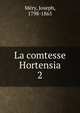La comtesse Hortensia. 2, Me?ry, Joseph, 1798-1865 