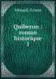 Quiberon : roman historique. 1, M?nard, Ernest 