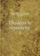 Thadeus le ressuscite, Masson, Michel, 1800-1883,Luchet, Auguste, 1806-1872,David, Jules, 1808-1892 