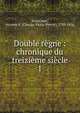 Double r?gne : chronique du treizi?me si?cle, Arlincourt, vicomte d' (Charles Victor Pre?vo?t), 1789-1856 