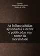 As folhas cahidas apanhadas a dente e publicadas em nome da moralidade, Gaveta, Amaro Mendes,Diniz, Pedro, d. 1896 