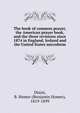 The book of common prayer, the American prayer book, and the three revisions since 1874 in England, Ireland and the United States microform, Dixon, B. Homer (Benjamin Homer), 1819-1899 
